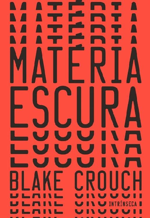 Materia Escura - Blake Crouch