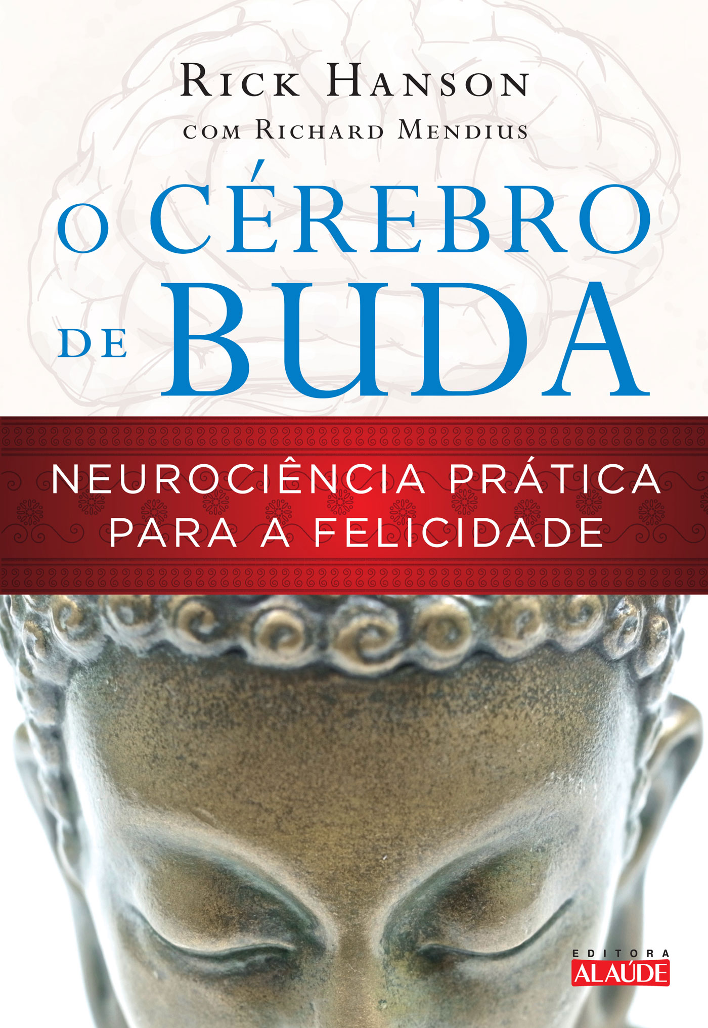 O Cerebro de Buda - Rick Hanson