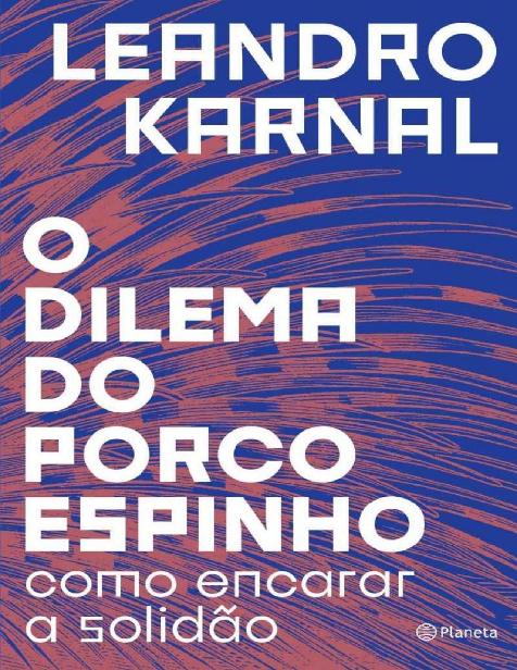 O Dilema do Porco-Espinho